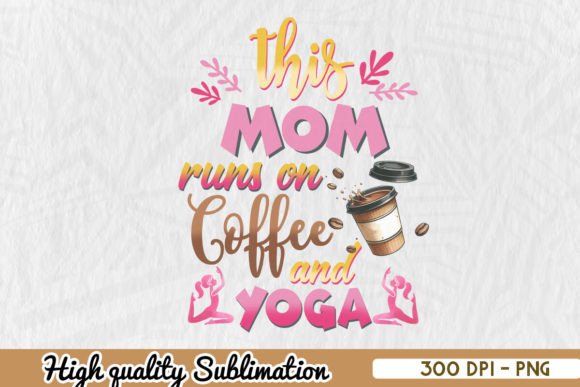 Best Mom Ever Coffee Cup Design PNG: A Versatile Graphic for Crafters