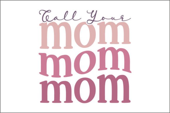 Call Your Mom Mom Mom Graphics and Crafts Review