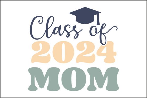 Class of 2024 Mom Graphics for Crafts