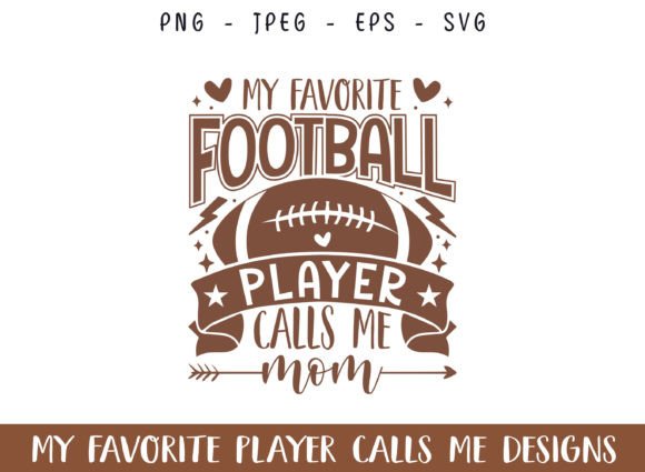 Favorite Football Player Calls Me Mom: A Versatile SVG Graphic for Crafts & Branding