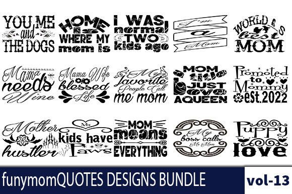 FUNNY MOM 15 Quotes Designs Bundle: A Playful Graphic Asset for Crafts and Branding