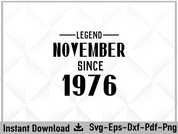 Legend Since November 1976 Birthday Svg: A Crafts-Friendly Graphic for Local Branding