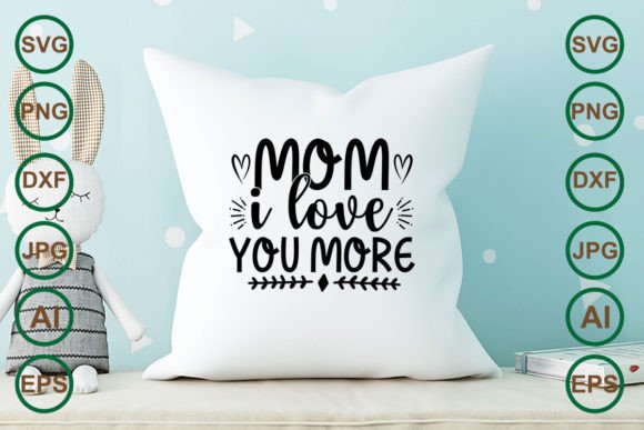 Mom I Love You More T-Shirt Design Review