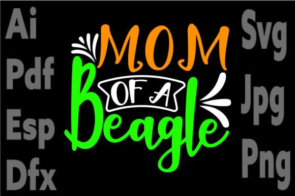 Mom of a Beagale: A Graphic Design Asset for Crafts and Local Branding