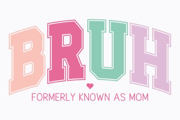 Mothers Day Bruh Formerly Known SVG: A Versatile Graphic Design Asset for Crafts & Local Branding