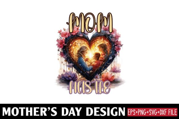 Mother’s Day, Mom Hustle: A Graphic Design Asset for Creative Branding