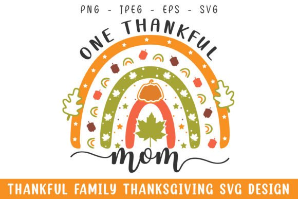 One Thankful Mom Thanksgiving Design: A Versatile Graphic for Content Creators