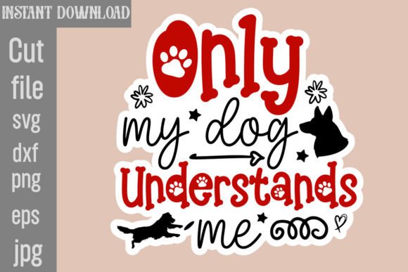 Only My Dog Understands Me SVG Cut File Graphics and Crafts Review