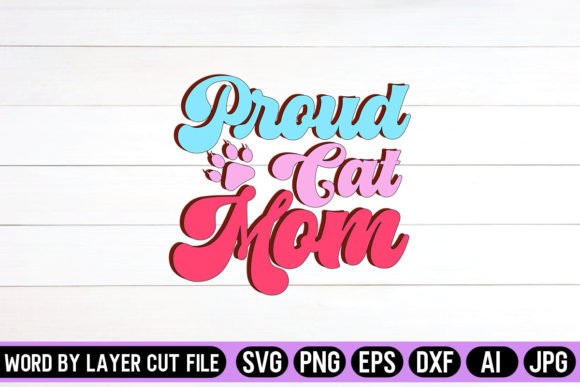 Proud Cat Mom Retro Design: A Versatile Graphic Asset for Crafts and Local Business Branding