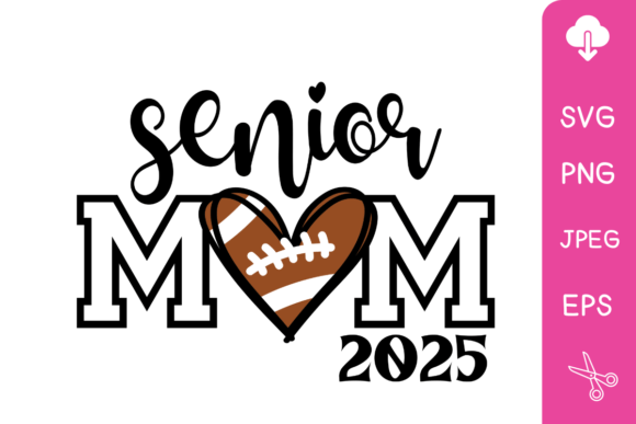 Senior Mom 2025 – A Graphic Design Asset for Crafts and Themed Projects